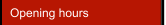 Opening hours